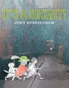 John Burningham, John/ Burningham Burningham, John Burningham - It's a Secret