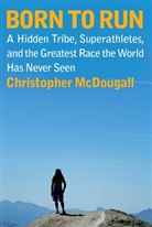 Christopher McDougall - Born to Run