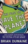 Brian Dumaine - The Plot to Save the Planet