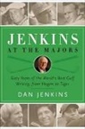 Dan Jenkins, Dan Jenkins - Jenkins at the Majors