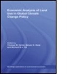 Thomas W. (Purdue University Hertel, Thomas W. Rose Hertel, HERTEL THOMAS W ROSE STEVEN K, Thomas W. Hertel, Hertel Thomas W., Steven K. Rose... - Economic Analysis of Land Use in Global Climate Change Policy