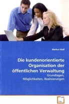 Markus Hödl - Die kundenorientierte Organisation der öffentlichen  Verwaltung