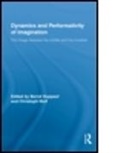 Bernd Huppauf, Bernd Huppauf, Huppauf Bernd, Christoph Wulf, Wulf Christoph - Dynamics & Performativity of Imagination