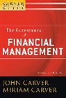 Carver, J Carver, John Carver, John (Carver Policy Governance Design Inc. Carver, John Carver Carver, Miriam Carver... - Carver Policy Governance Guide, the Governance of Financial Management