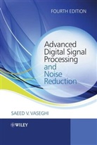 Saeed V. Vaseghi, S Vaseghi, Saeed V Vaseghi, Saeed V. Vaseghi, Saeed V. (Brunel University) Vaseghi, VASEGHI SAEED V... - Advanced Digital Signal Processing and Noise Reduction