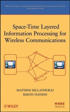 Simon Haykin, Simon (Mcmaster University) Sellathurai Haykin, Haykin Simon, Mathin Sellathurai, Mathini Sellathurai, Mathini Haykin Sellathurai... - SPACE TIME LAYERED INFORMATION PRO