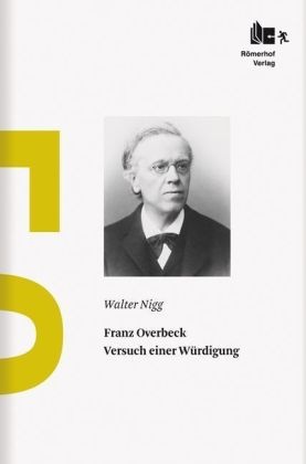 Walter Nigg - Franz Overbeck Versuch einer Würdigung