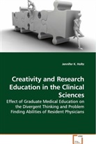 Jennifer K Holtz, Jennifer K. Holtz - Creativity and Research Education in the  Clinical Sciences