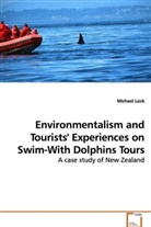 Michael Lück - Environmentalism and Tourists' Experiences on Swim-With Dolphins Tours