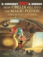 Rene Goscinny, René Goscinny, Albert Uderzo, Albert Uderzo - How Obelix Fell into the Magic Potion When He Was a Little Boy