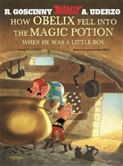 Rene Goscinny, René Goscinny, Albert Uderzo, Albert Uderzo, Uderzo Albert - How Obelix Fell into the Magic Potion When He Was a Little Boy