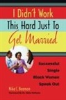 Nika C Beamon, Nika C. Beamon, Nika C./ Depaulo Beamon, Bella DePaulo, Nika C. Beamon - I Didn't Work This Hard Just to Get Married