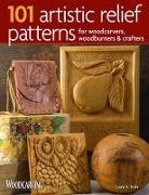 Lora Irish, Lora S Irish, Lora S. Irish - 101 Artistic Relief Patterns for Woodcarvers, Woodburners & Crafters