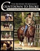 Sean Patrick, Charles Hilton - The Modern Horseman's Countdown to Broke