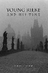 George C. Schoolfield - Young Rilke and His Time
