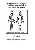Joachim Peters - Diagnose Fibromyalgie! Und was kommt jetzt?