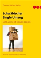 Thorsten M Bachor, Thorsten M. Bachor, Thorsten Michael Bachor - Schwäbischer Single Umzug