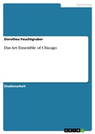 Dorothea Feuchtgruber - Das Art Ensemble of Chicago