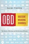 Lucas Conley - Obd: Obsessive Branding Disorder