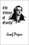 Josef Pieper - The Silence of Goethe