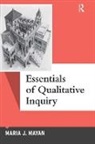 Maria J Mayan, Maria J. Mayan - Essentials of Qualitative Inquiry