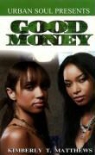 Kimberly T Matthews, Kimberly T. Matthews - Good Money