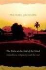 Jackson, Michael Jackson, Michael D. Jackson, Michael Jackson - Palm At the End of the Mind