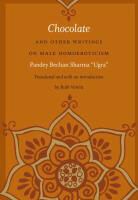 Pandey Bechansharma, Sharma, Pande Bechan Sharma, Pandey Bechan Sharma - Chocolate and Other Writings on Male Homoeroticism