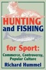 Richard Hummel - Hunting and Fishing for Sport