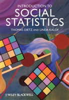 T Dietz, Thoma Dietz, Thomas Dietz, Thomas (Michigan State University Dietz, Thomas Kalof Dietz, Linda Kalof... - Introduction to Social Statistics