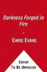 Chris Evans - A Darkness Forged in Fire