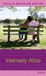 Phyllis Reynolds Naylor - Intensely Alice