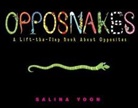 Salina Yoon, Salina Yoon - Opposnakes: A Lift-The-Flap Book about Opposites