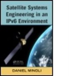 Daniel Minoli, Daniel (Ses Engineering Minoli - Satellite Systems Engineering in an Ipv6 Environment
