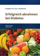 Dagmar Hauner, Hans Hauner - Erfolgreich abnehmen bei Diabetes