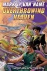 Mark L van Name, Mark L. van Name, Mark L. Van Name - Overthrowing Heaven