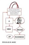 Douglas Ward, Douglas B. Ward - A New Brand of Business
