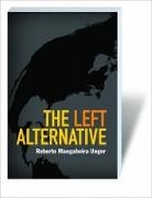 Roberto Mangabeira Unger, Unger Roberto Mangabeira - Left Alternative