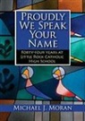 Michael Moran, Michael J. Moran - Proudly We Speak Your Name
