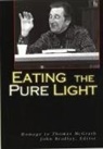 John Bradley - Eating the Pure Light
