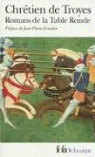 Chretien de Troyes, Chrétien de Troyes - Romans de la Table ronde