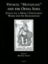 Michael Talbot - Vivaldi, 'Motezuma' and the Opera Seria: Essays on a Newly Discovered Work and Its Background