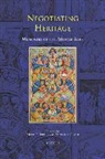 Mette B. Bruun, Stephanie Glaser - Negotiating Heritage: Memories of the Middle Ages