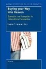 Stephen P. Heyneman - Buying Your Way Into Heaven: Education and Corruption in International Perspective