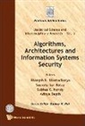 Bhattacharya Bhargab B, Bhargab B. Bhattacharya, Subhas C. Nandy, Susmita Sur-Kolay - Algorithms, Architectures and Information Systems Security