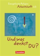 BR, Brunhil Bressau, Brunhild Bressau, Brunhild Bressau, Edith Smetana, Ingrid Wiedenroth-Gabler... - Evangelische Religion: Und was denkst Du? - Evangelische Religion - 1./2. Schuljahr