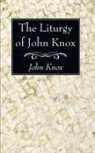 John Knox - The Liturgy of John Knox