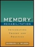 Elizabeth L. Glisky, Narinder Kapur, Catherine A. Mateer, Myrna Schwartz, Barabara Wilson, Barbara A. Wilson... - Memory Rehabilitation