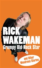 Rick Wakeman - Grumpy Old Rock Star