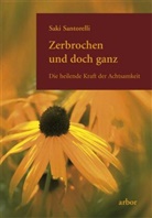 Saki Santorelli - Zerbrochen und doch ganz